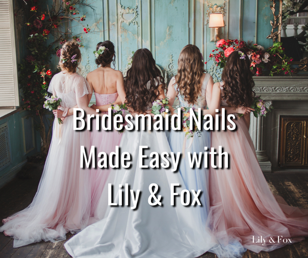 Bridesmaid Nails Made Easy with Lily & Fox